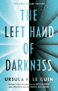 The Left Hand of Darkness: 50th Anniversary Edition (Ace Science Fiction) by Le Guin, Ursula K.; Anders, Charlie Jane [Afterword]; Mitchell, David [Foreword]; - 2000-07-01