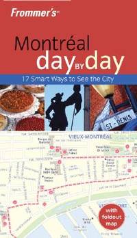 Frommer's Montreal Day by Day (Frommer's Day by Day - Pocket)