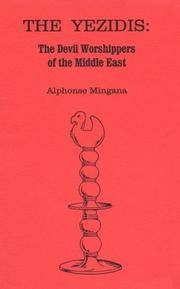 The Yezidis: The Devil Worshippers of the Middle East : Their Beliefs & Sacred Books by Alphonse Mingana - Paperback - 1993-12 - from Ergodebooks (SKU: SONG1558182314)