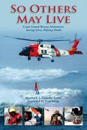 So Others May Live Coast Guard Rescue Swimmers: Saving Lives, Defying Death