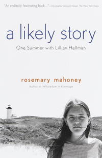 A Likely Story: One Summer With Lillian Hellman