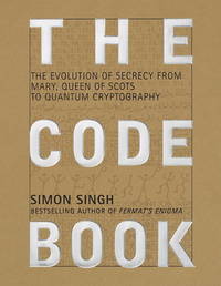The Code Book : The Evolution of Secrecy from Mary Queen of Scots to  Quantum Cryptography