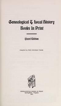 Genealogical & Local History Books in Print -- 3rd Ed Ition -- A Catalog of over 10,000 Intriguing and Informative Titles, Arranged by Subject and Locality:with Full Ordering Information for Each