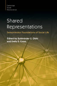 Shared Representations Sensorimotor Foundations of Social Life Part of Cambridge Social Neuroscience