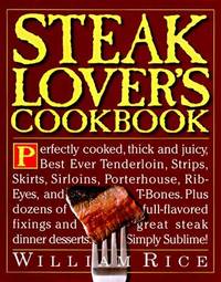 Steak Lover's Cookbook by William Rice - Hardcover - 1997-01-04 - from JMSolutions (SKU: sA44100609026)