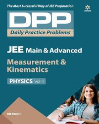 Daily Practice Problems (DPP) for JEE Main & Advanced Physics Measurement & Kinematics - Vol. 1 2020 (Old Edition)