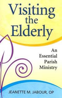 Visiting the Elderly: An Essential Parish Ministry
