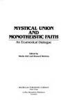 Mystical Union and Monotheistic Faith: An Ecumenical Dialogue by Idel, Moshe; McGinn, Bernard [Editor] - 1989-02-01