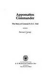 APPOMATTOX COMMANDER  - The Story of General E.O.C. Ord by Cresap, Bernard