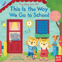 This Is the Way We Go to School: (A Classic Nursery Rhyme Board Book with Interactive Sliders and...