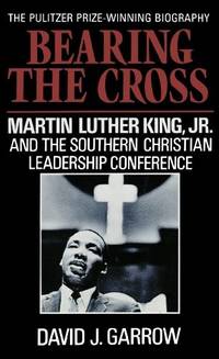 image of Bearing the Cross: Martin Luther King, Jr. and the Southern Christian Leadership Conference
