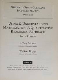 Student's Study Guide and Solutions Manual for Using and Understanding Mathematics: A Quantitative Reasoning Approach