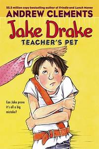 Jake Drake, Teacher&#039;s Pet (3) by Clements, Andrew; Pedersen, Janet [Illustrator] - 2007-07-24