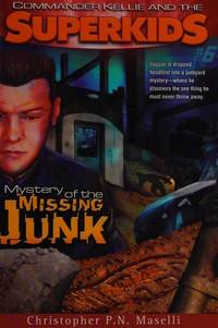 Commander Kellie and the Superkids Vol. 6: Mystery of the Missing Junk