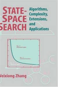 STATE-SPACE SEARCH : ALGORITHMS, COMPLEXITY, AND APPLICATIONS