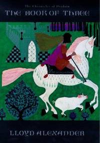 The Book of Three:  The Chronicles of Prydain, Book One.