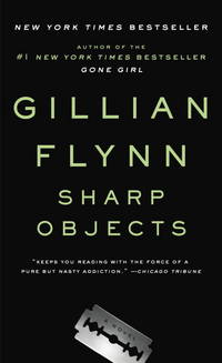 Sharp Objects by Flynn, Gillian - 23/07/2013 00:00:01