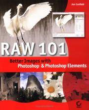Raw 101: Better Images with Photoshop Elements and Photoshop