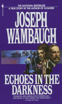 Echoes in the Darkness by Joseph Wambaugh - 1987-09-01