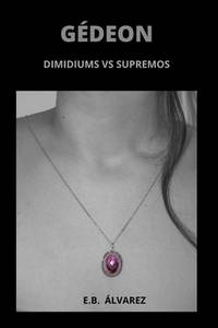 GÉDEON: DIMIDIUMS VS SUPREMOS (Spanish Edition)