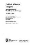 Guided Affective Imagery: Mental Imagery in Short-Term Psychotherapy : The Basic Course (English and German Edition) by Hanscarl Leuner - 1984