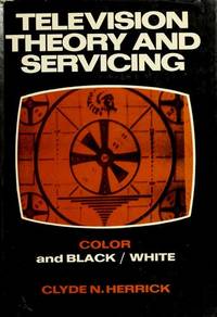 Television Theory and Servicing: Color and Black/White