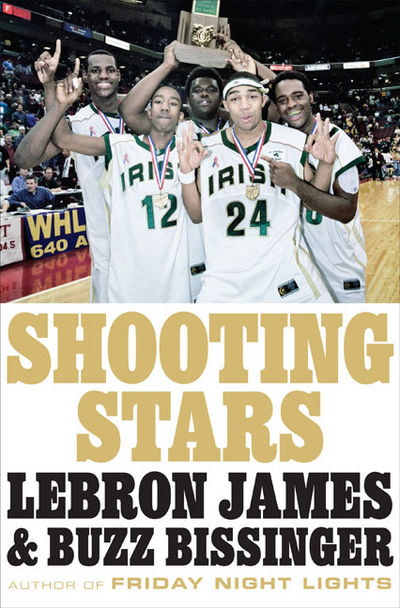 Shooting Stars by James, LeBron; Bissinger, Buzz Hardcover
