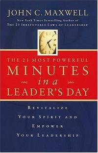 The 21 Most Powerful Minutes In a Leader's Day