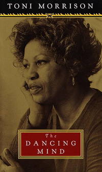 The Dancing Mind: Speech upon Acceptance of the National Book Foundation Medal for Distinguished C ontribution to American Letters by Toni Morrison