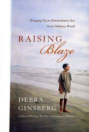Raising Blaze: Bringing Up an Extraordinary Son in an Ordinary World