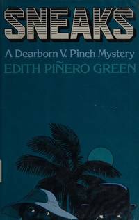 Sneaks: A Dearborn V. Pinch Mystery by Green, Edith Pinero - 1979