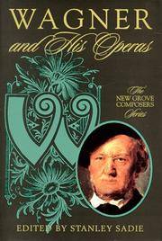 WAGNER AND HIS OPERAS THE NEW GROVE COMPOSERS SERIES