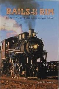 Rails to the Rim; Milepost Guide to the Grand Canyon Railway