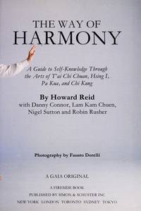 The Way of Harmony: A Guide to Self-Knowledge Through the Arts of 'Ai Chi Chuan Hsing I, Pa...