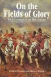 On the Fields of Glory The Battlefields of the 1815 Campaign