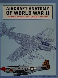 Aircraft Anatomy of World War II / Technical Drawings of Aircraft of World War II: 1939-1945