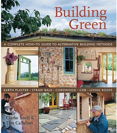 Image showcasing Building Green: A Complete How-to Guide to Alternative Building Methods ...