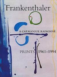 Frankenthaler: A Catalogue Raisonn?, Prints 1961-1994
