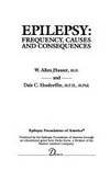 Epilepsy: Frequency Causes and Consequences by W. Allen Hauser, Dale C. Hesdorffer