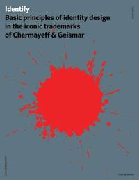 Identify: Basic Principles of Identity Design in the Iconic Trademarks of Chermayeff & Geismar