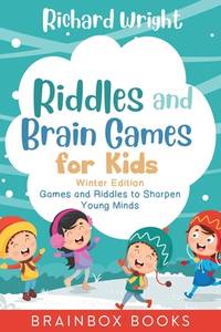 Riddles and Brain Games for Kids Winter Edition: Riddles and Games to Sharpen Young Minds (Ages 9...