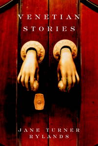 Venetian Stories by Rylands, Jane Turner - 2003