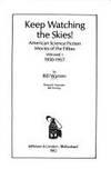 Keep Watching the Skies! : American Science Fiction Movies of the Fifties by Bill Warren - 1982