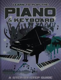 Learn to Play Piano & Keyboard: A Step-by-Step Guide Nick