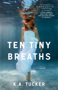 Ten Tiny Breaths : A Novel