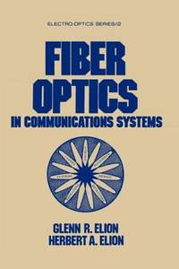 Fiber Optics in Communications Systems (ElectroOptics)