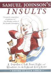 Samuel Johnson's Insults: A Compendium of Snubs, Sneers, Slights and Effronteries from the...