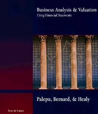 Business Analysis and Valuation : Using Financial Statements: Text and Cases