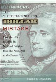 The Sixteen-Trillion-Dollar Mistake: How the U.S. Bungled Its National Priorities from the New...