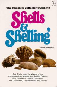 Complete Collector's Guide To Shells and Shelling